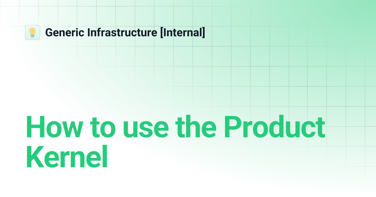 How to use the Product Kernel | Generic Infrastructure [Internal]