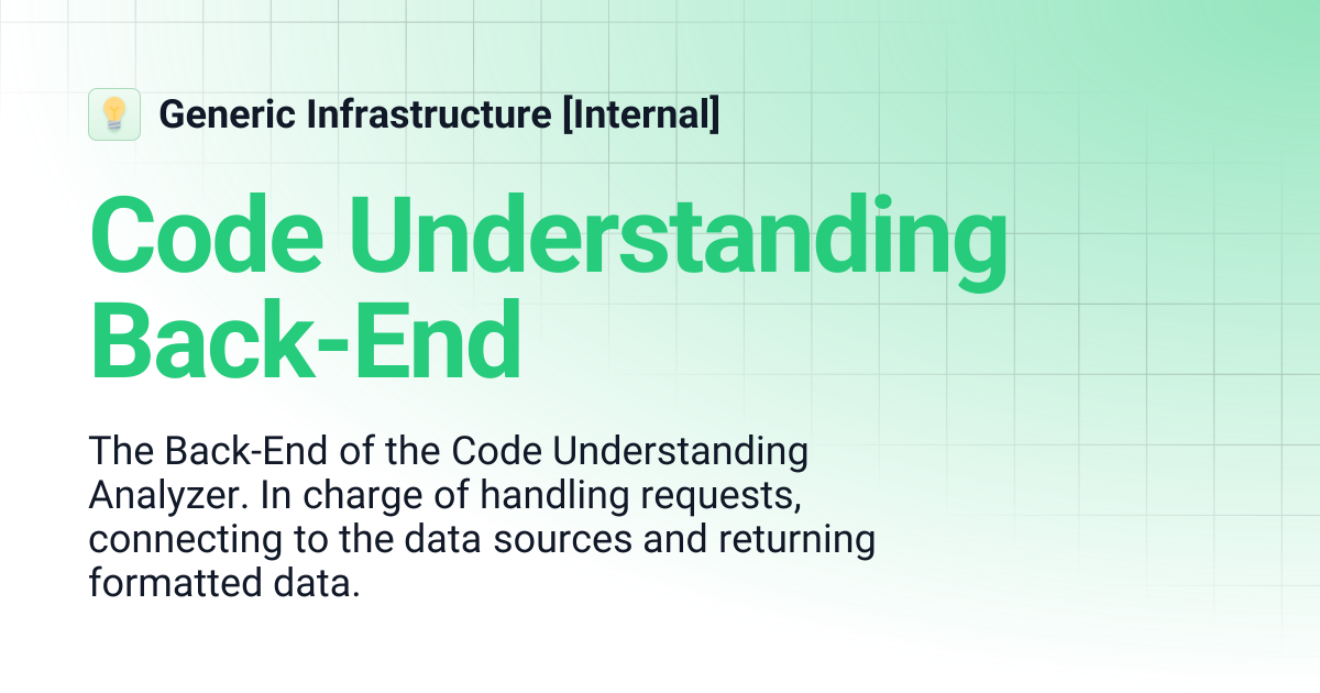 Code Understanding Back-End | Generic Infrastructure [Internal]