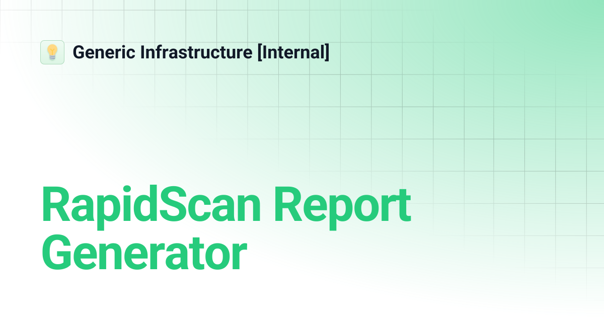 RapidScan Report Generator | Generic Infrastructure [Internal]