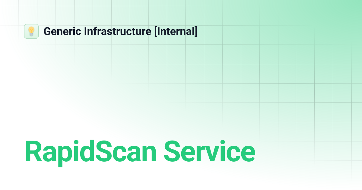 RapidScan Service | Generic Infrastructure [Internal]