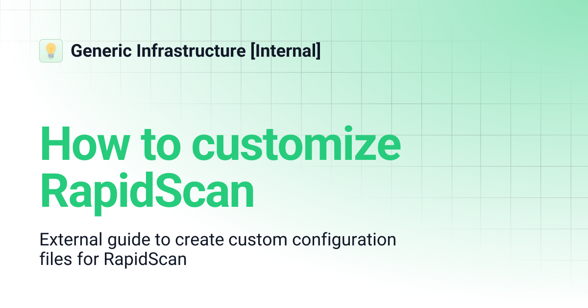 How to customize RapidScan | Generic Infrastructure [Internal]