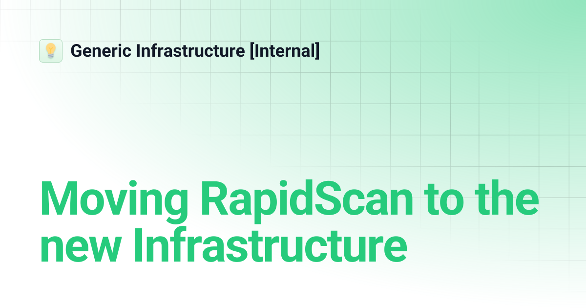 Moving RapidScan to the new Infrastructure | Generic Infrastructure ...