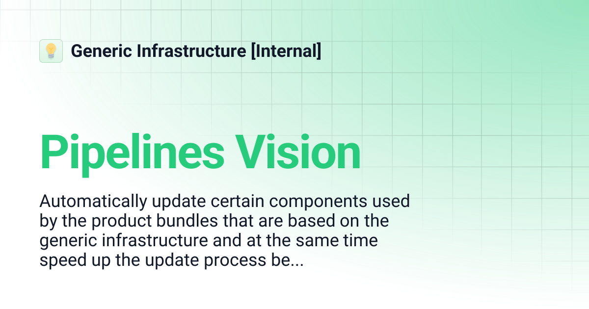 Pipelines Vision | Generic Infrastructure [Internal]