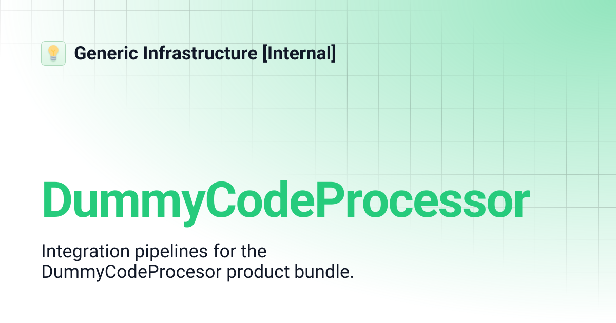 DummyCodeProcessor | Generic Infrastructure [Internal]
