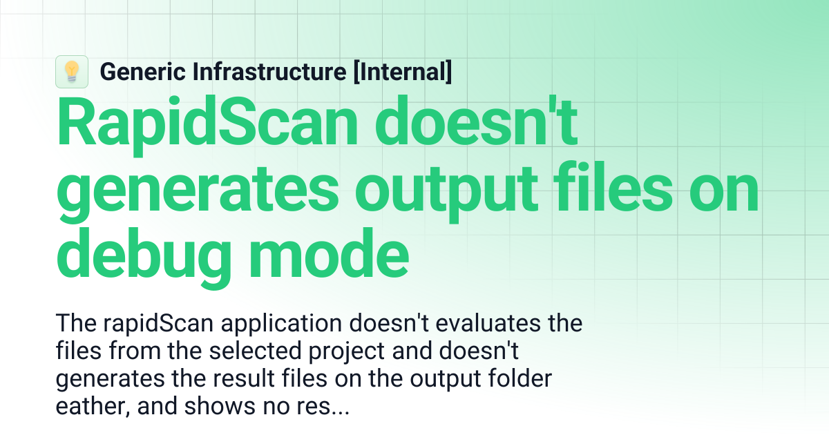 RapidScan doesn't generates output files on debug mode | Generic ...