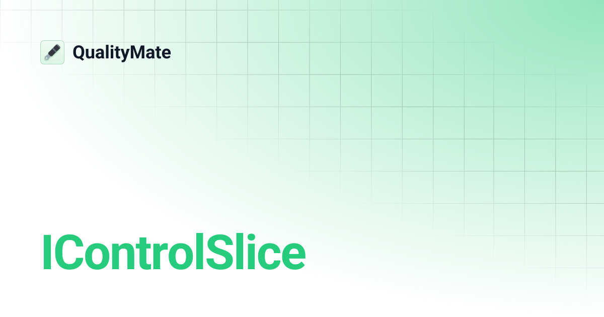 IControlSlice | QualityMate