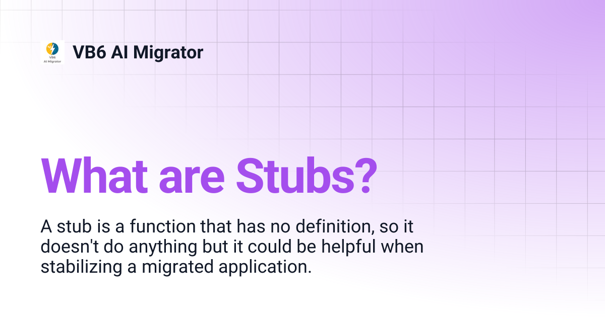 What are Stubs? | VB6 AI Migrator