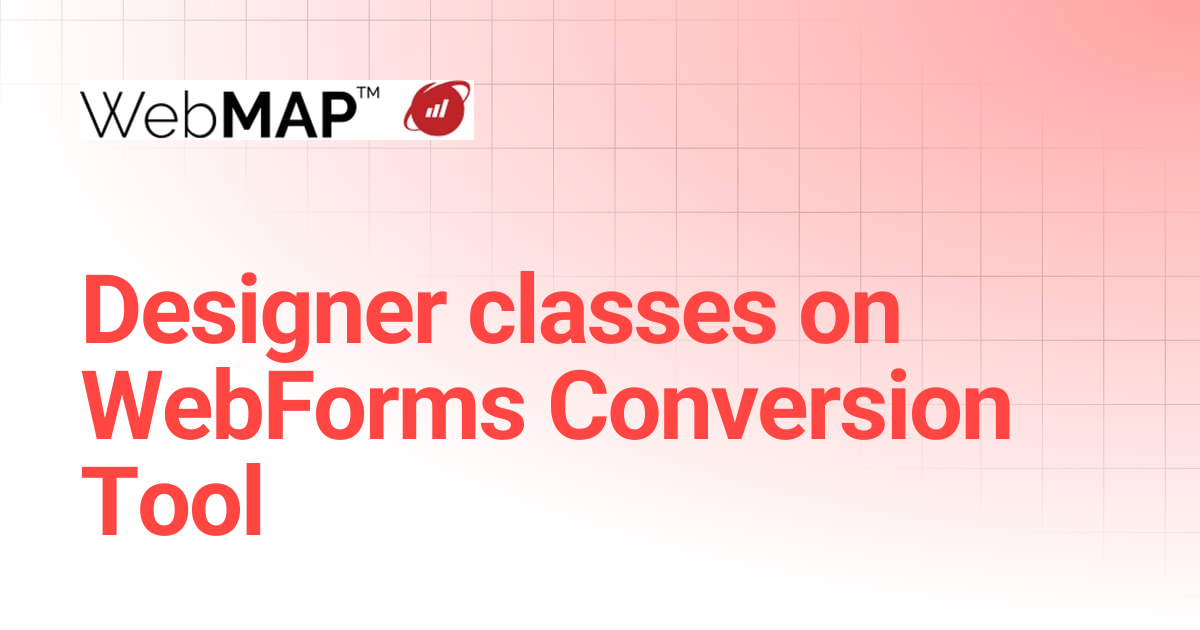 Designer classes on WebForms Conversion Tool | WebMAP Documentation ...